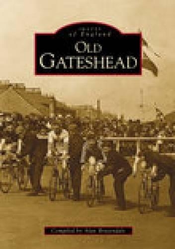 Бумажная книга «Old Gateshead», автор Алан Бразендейл - фото №1