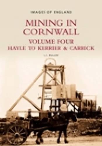 Бумажная книга «Mining in Cornwall Vol 4: Hayle to Kerrier and Carrick», автор Л Дж Буллен - фото №1