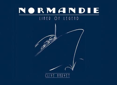 Бумажная книга «"Normandie": Liner of Legend», автор Клайв Харви - фото №1