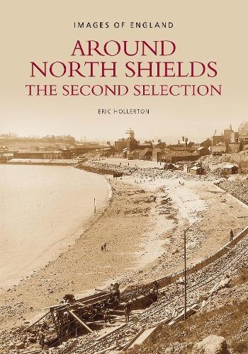 Бумажная книга «Around North Shields: The Second Selection: Images of England», автор Эрик Холлертон - фото №1