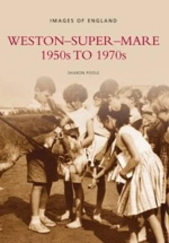 Бумажная книга «Weston Super Mare 1950s to 1970s», автор Шэрон Пул - фото №1