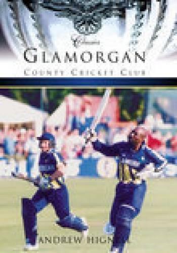 Бумажная книга «Glamorgan County Cricket Club (Classic Matches)», автор Эндрю Хигнелл - фото №1