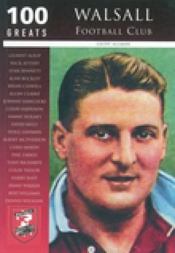 Бумажная книга «Walsall Football Club: 100 Greats», автор Джефф Оллман - фото №1