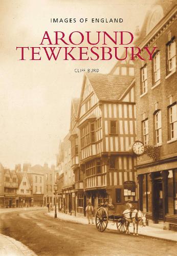 Паперова книга «Around Tewkesbury: Images of England», автор Кліфф Берд - фото №1