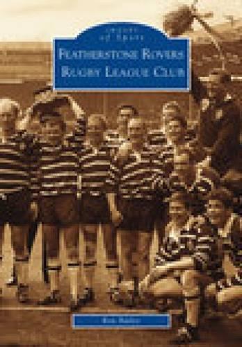 Бумажная книга «Featherstone Rovers Rugby League Football Club: Images of Sport», автор Рон Бейли - фото №1