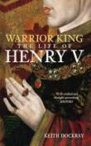 Бумажная книга «Warrior King: The Life of Henry V», автор Кит Докрей - фото №1