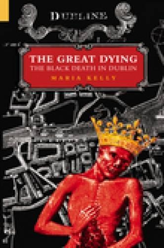 Бумажная книга «The Great Dying: The Black Death in Dublin», автор Мария Келли - фото №1