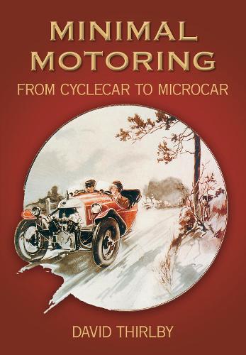 Паперова книга «Minimal Motoring: From Cyclecar to Microcar», автор Девід Тірлбі - фото №1