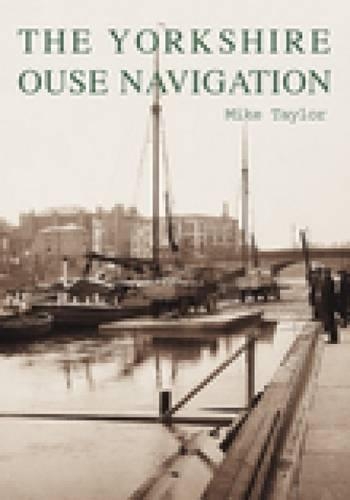 Бумажная книга «The Yorkshire Ouse Navigation», автор Майк Тэйлор - фото №1