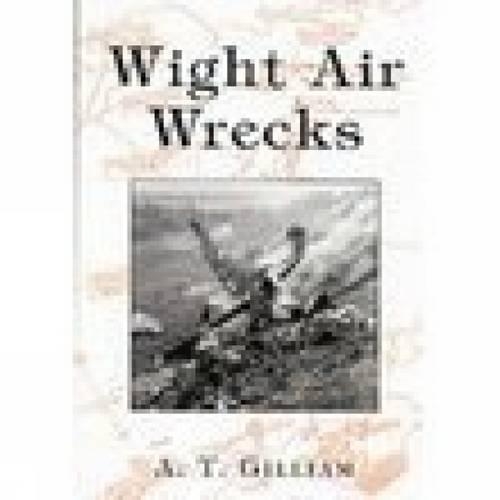 Бумажная книга «Wight Air Wrecks», автор Эндрю Гиллиам - фото №1