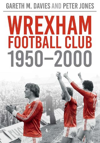 Бумажная книга «Wrexham FC 1950-2000: Images of Sport», автор Гарет М Дэвис - фото №1