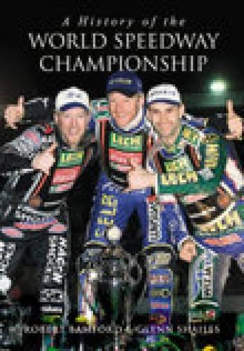 Бумажная книга «A History of the World Speedway Championship», авторов Глинн Шейлс, Роберт Бэмфорд - фото №1