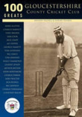 Бумажная книга «Gloucestershire County Cricket Club: 100 Greats», автор Эндрю Хигнелл - фото №1