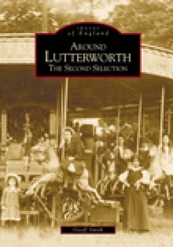 Бумажная книга «Around Lutterworth: The Second Selection», автор Джефф Смит - фото №1