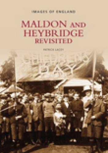 Бумажная книга «Maldon and Heybridge Revisited», автор Патрик Лэйси - фото №1