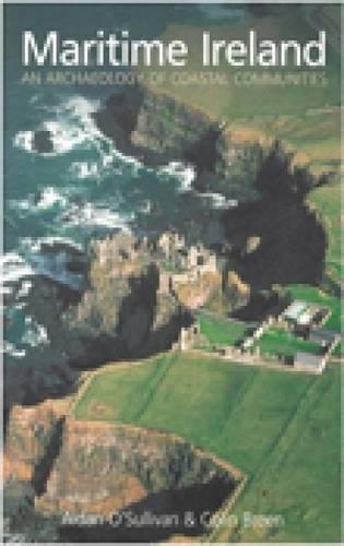 Паперова книга «Maritime Ireland: An Archaeology of Coastal Communities», авторів Ейдан О'Салліван, Колін Брин - фото №1