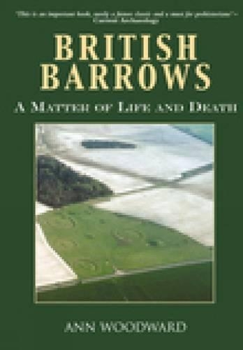 Бумажная книга «British Barrows: A Matter of Life and Death», автор Энн Вудворд - фото №1