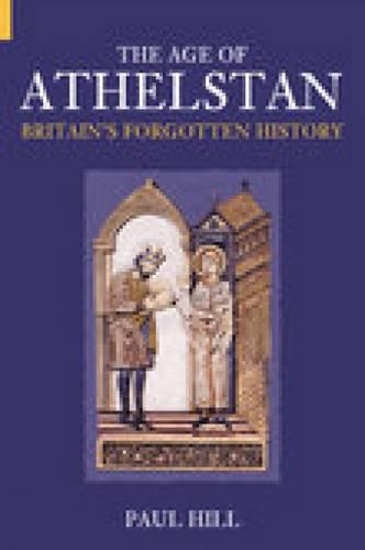 Паперова книга «The Age of Athelstan: Britain's Forgotten History», автор Пол Хілл - фото №1