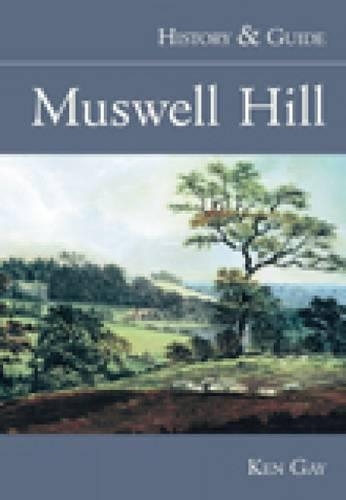 Бумажная книга «Muswell Hill: History & Guide», автор Кен Гей - фото №1