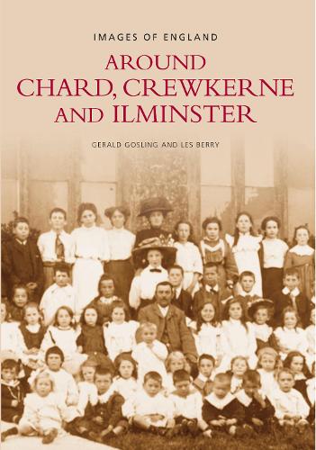 Паперова книга «Chard, Crewkerne and Ilminster», авторів Джеральд Гослінг, Лес Беррі - фото №1