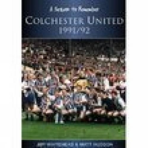 Бумажная книга «Colchester United 1991/92: A Season to Remember», авторов Джефф Уайтхед, Мэтт Хадсон - фото №1