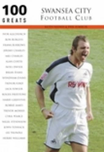 Бумажная книга «Swansea City Football Club: 100 Greats», авторов Кит Хейнс, Фил Самблер - фото №1