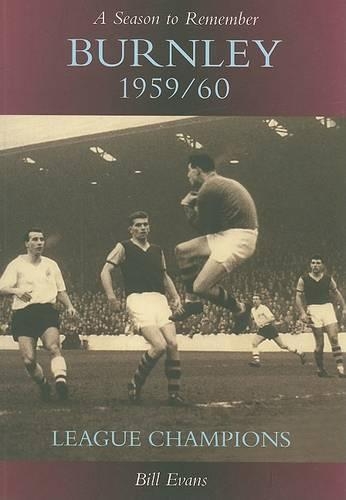 Паперова книга «A Season to Remember: Burnley 1959/60», автор Білл Еванс - фото №1