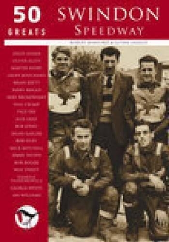Бумажная книга «Swindon Speedway: 50 Greats», автор Роберт Бэмфорд - фото №1