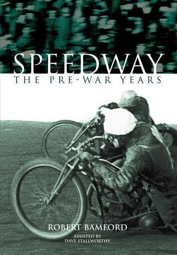 Паперова книга «Pre-War Speedway», авторів Дейв Столлворті, Роберт Бемфорд - фото №1