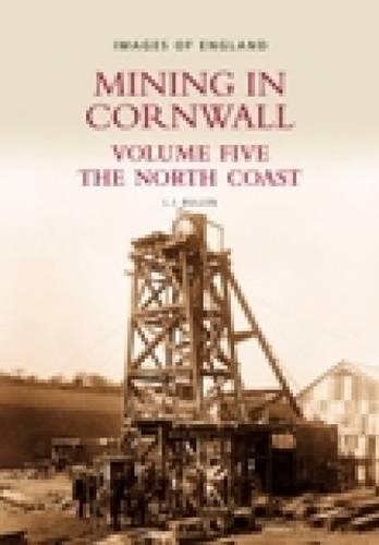 Бумажная книга «Mining in Cornwall Vol 5: The North Coast», автор Л Дж Буллен - фото №1