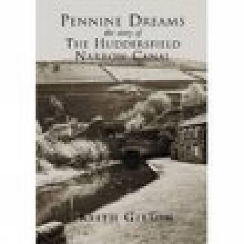 Бумажная книга «Pennine Dreams: The Story of the Huddersfield Narrow Canal», автор Кит Гибсон - фото №1