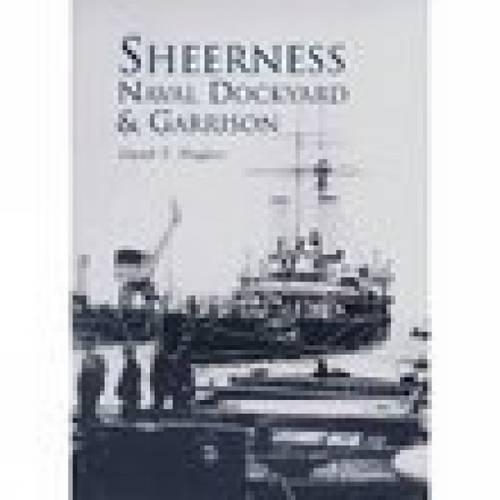 Бумажная книга «Sheerness Naval Dockyard and Garrison», автор Дэвид Т. Хьюз - фото №1