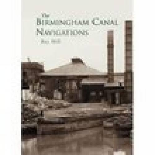 Паперова книга «The Birmingham Canal Navigations», автор Рей Шилл - фото №1