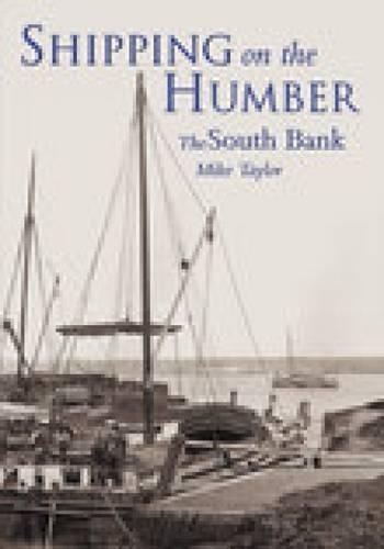Паперова книга «Shipping on the Humber: The South Bank», автор Майк Тейлор - фото №1