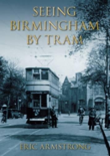 Бумажная книга «Seeing Birmingham by Tram Vol 1», автор Эрик Армстронг - фото №1