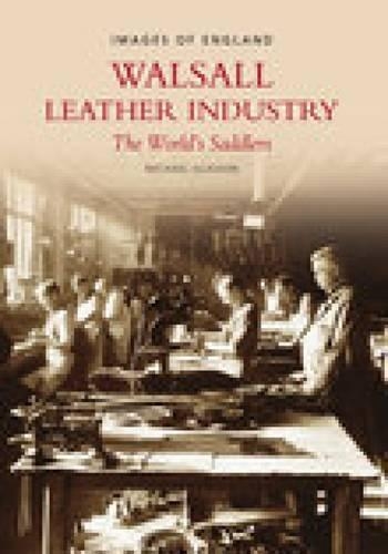 Бумажная книга «Walsall Leather Industry», автор Майк Глассон - фото №1
