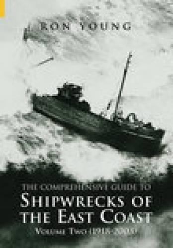 Бумажная книга «The Comprehensive Guide to Shipwrecks of the East Coast Volume Two: (1918-2000)», автор Рон Янг - фото №1