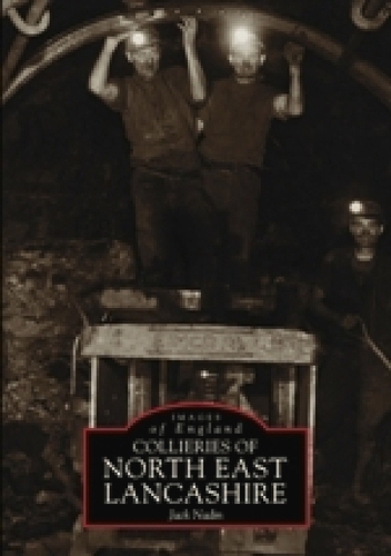 Бумажная книга «Collieries of North East Lancashire», автор Джек Надин - фото №1