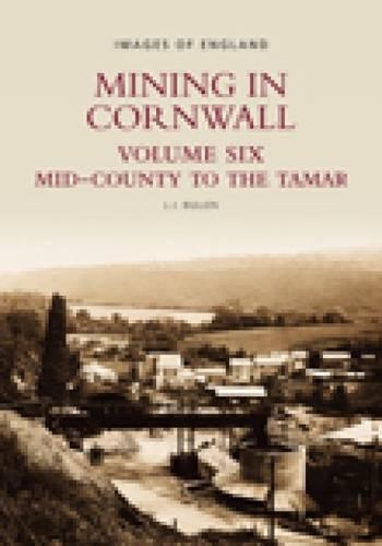 Бумажная книга «Mining in Cornwall Vol 6: Mid-County to the Tamar», автор Л Дж Буллен - фото №1