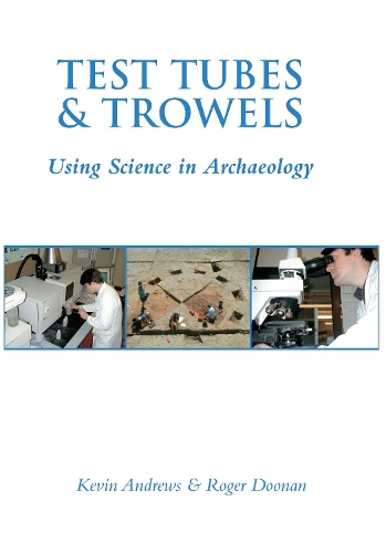 Паперова книга «Test Tubes and Trowels: Using Science in Archaeology», авторів Кевін Ендрюс, Роджер Дунан - фото №1