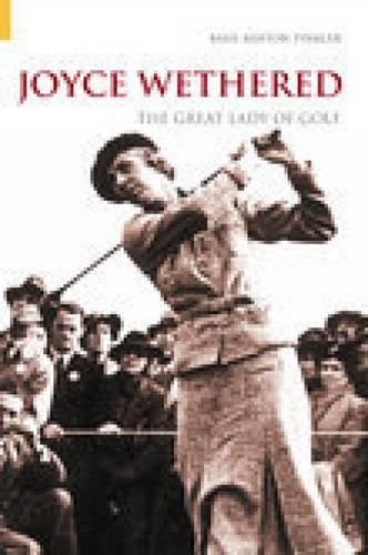 Бумажная книга «Joyce Wethered: The Great Lady of Golf», автор Бэзил Эштон Тинклер - фото №1