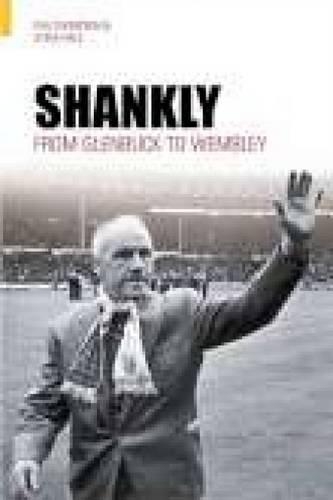 Бумажная книга «Shankly: From Glenbuck To Wembley», авторов Фил Томпсон, Стив Хейл - фото №1