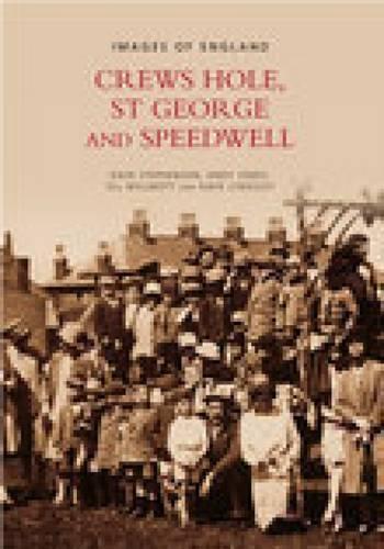 Бумажная книга «Crews Hole, St George and Speedwell: Images of England», авторов Энди Джонс, Дэйв Чизли, Джил Уилмотт - фото №1