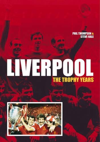 Паперова книга «Liverpool: the Trophy Years», авторів Філ Томпсон, Стів Хейл - фото №1