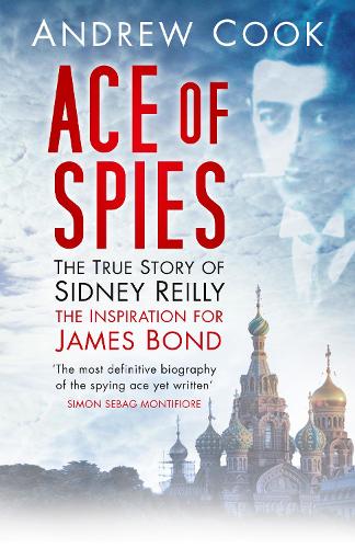 Бумажная книга «Ace of Spies: The True Story of Sidney Reilly», автор Эндрю Кук - фото №1