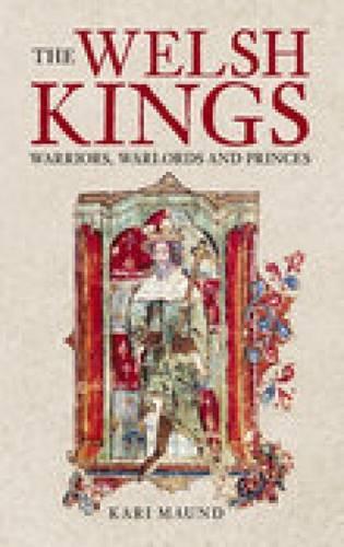 Паперова книга «The Welsh Kings: Warriors, Warlords and Princes», автор Карі Маунд - фото №1