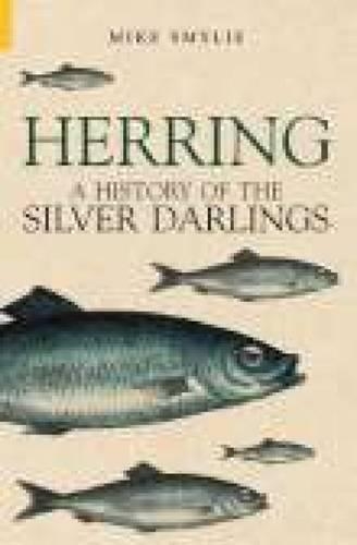 Бумажная книга «Herring: A History of the Silver Darlings», автор Майк Смайли - фото №1