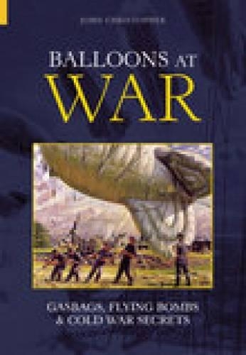 Бумажная книга «Balloons at War: Gasbags, Flying Bombs and Cold War Secrets», автор Джон Кристофер - фото №1