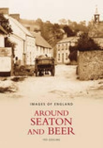 Паперова книга «Around Seaton and Beer: Images of England», автор Тед Гослінг - фото №1