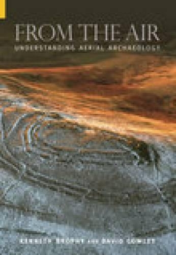 Бумажная книга «From the Air: Understanding Aerial Archaeology», авторов Дэйв Коули, Кеннет Брофи - фото №1